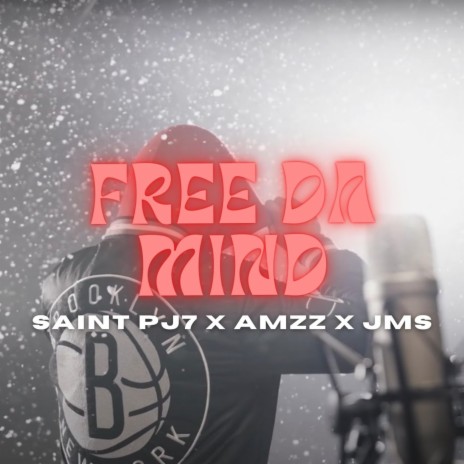Free Da Mind ft. Amzz & JMS