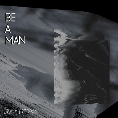Be a Man ft. leyton | Boomplay Music