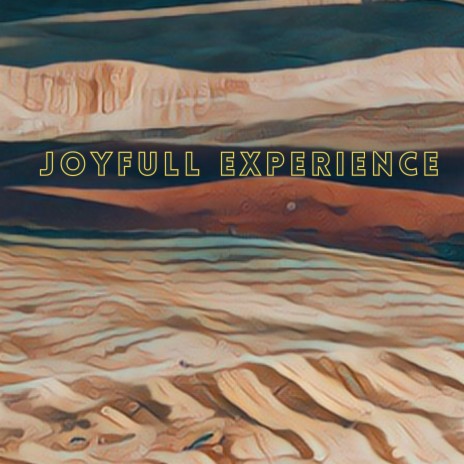 Joyfull Experience | Boomplay Music