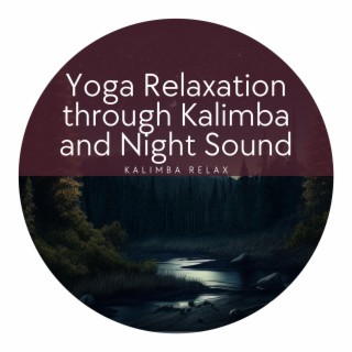 Yoga Relaxation through Kalimba and Night Sound