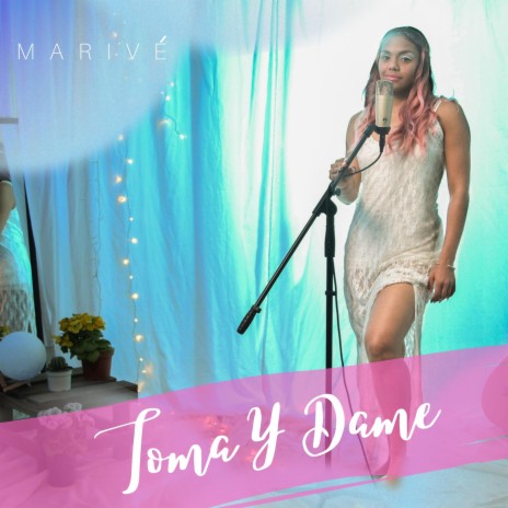 Toma Y Dame | Boomplay Music