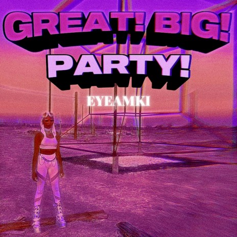 Great! Big! Party! | Boomplay Music