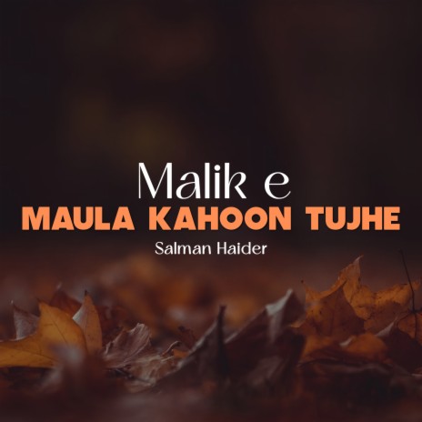 Malik e Maula Kahoon Tujhe