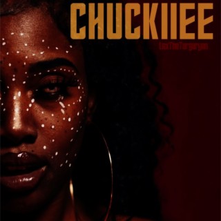 CHUCKIIEE lyrics | Boomplay Music