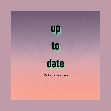 up tp date | Boomplay Music