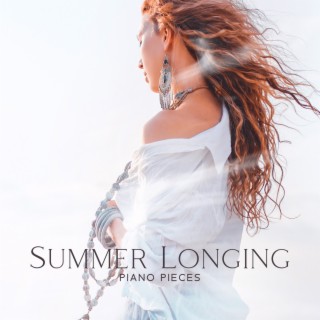 Summer Longing: Piano Nostalgic Performance, Release Deep Feelings