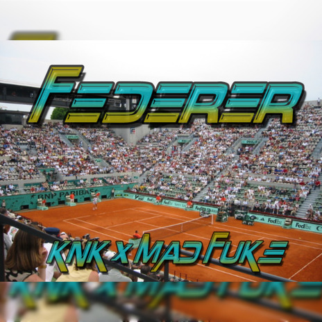 Federer ft. Knk | Boomplay Music