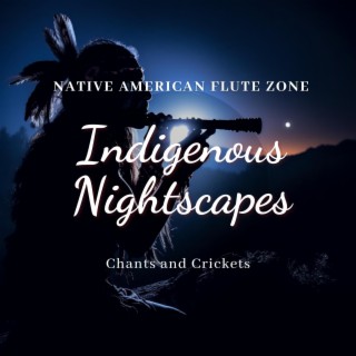 Indigenous Nightscapes: Chants and Crickets