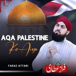 Aqa Palestine Ko Aiye