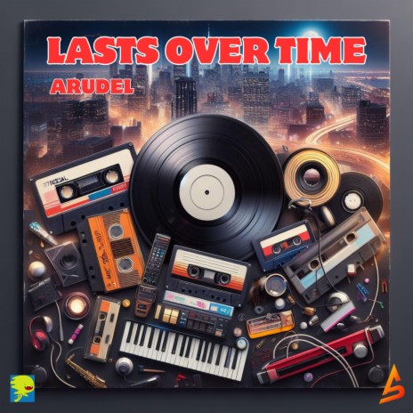 Lasts Over Time | Boomplay Music
