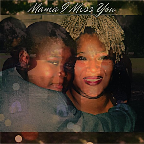 Mama I Miss You ft. Brokeboi Indigo