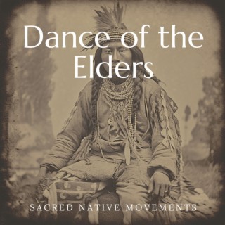 Dance of the Elders: Sacred Native Movements
