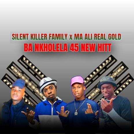 BA NKHOLELA SKF 45 HITT ft. Ma Ali Real Gold | Boomplay Music