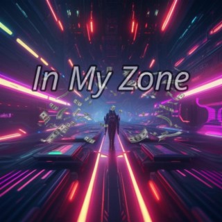 In My Zone lyrics | Boomplay Music