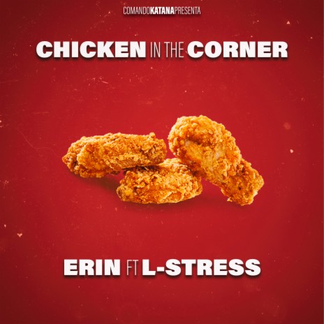 Chicken in the Corner ft. L-Stress, Dualy & Comando Katana