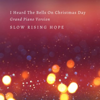 I Heard The Bells On Christmas Day (Grand Piano Version)