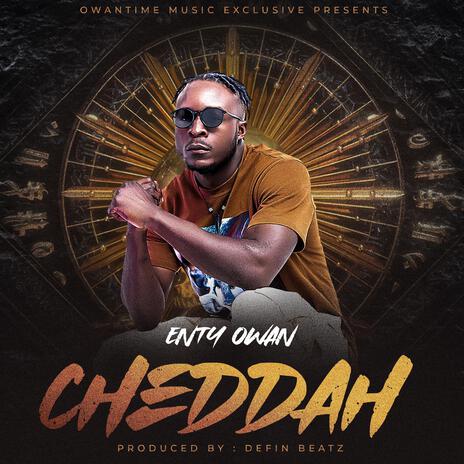 Enty Owan Cheddah | Boomplay Music