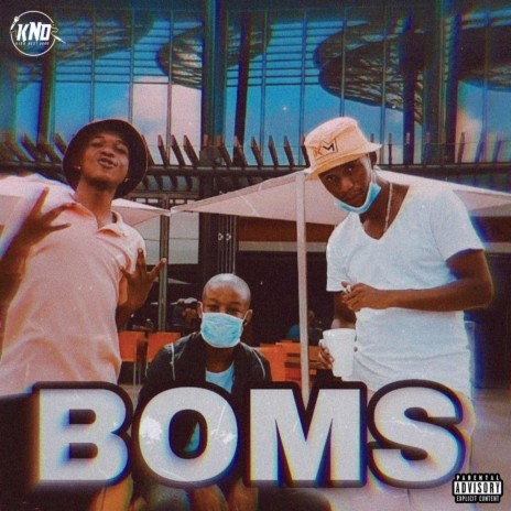 B.O.M.S ft. Ofentse, LNP & KND | Boomplay Music