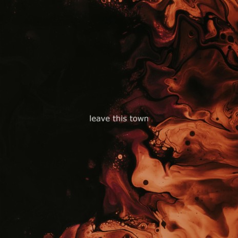 leave this town | Boomplay Music