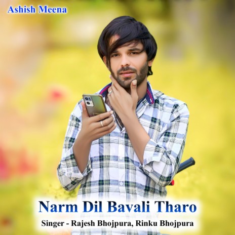 Narm Dil Bavali Tharo ft. Rinku Bhojpura