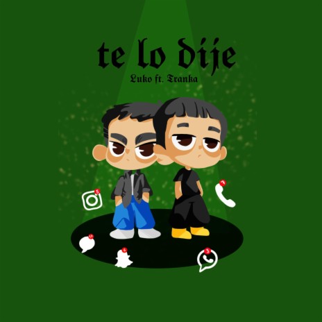 Te Lo Dije ft. luko4200 | Boomplay Music