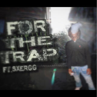 For The Trap