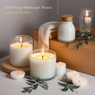 Soothing Massage Music for Sciatica Pain Relief: Songs to Relieve Backache