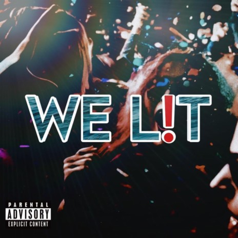 WE L!T | Boomplay Music