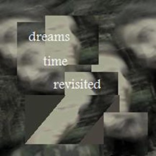 Dreams Time Revisited