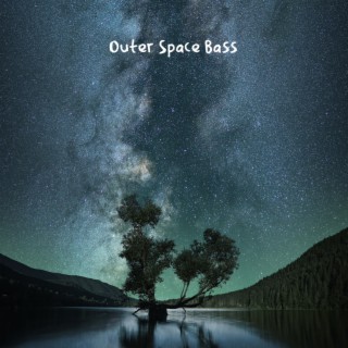 Outer Space Bass