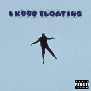 I Keep Floating