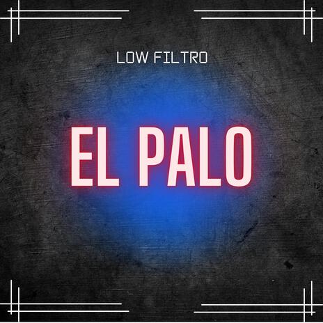 EL PALO | Boomplay Music