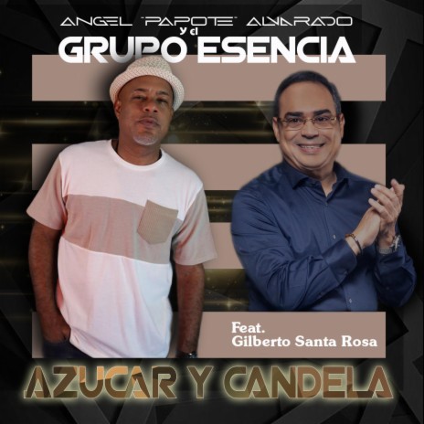 Azucar y Candela ft. Gilberto Santa Rosa | Boomplay Music