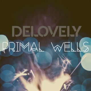 Primal Wells