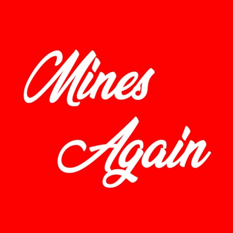 Mines Again | Boomplay Music