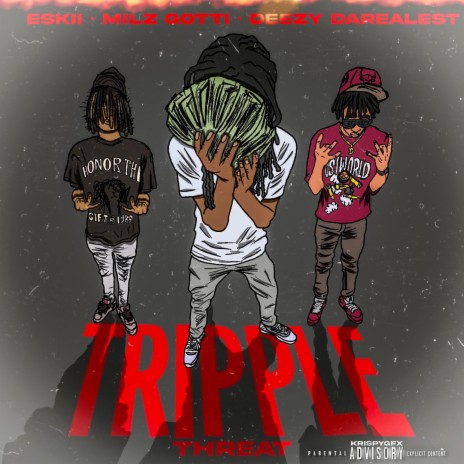 Tripple Threat ft. Eskii & Deezy DaRealest | Boomplay Music