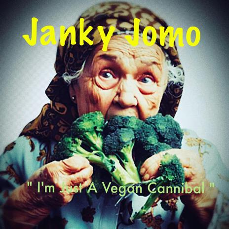 Im Just A Vegan Canibal | Boomplay Music