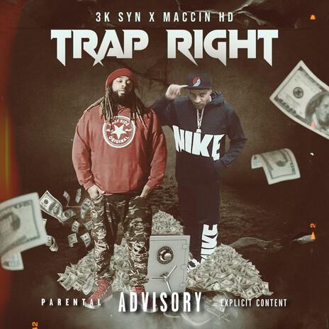 Trap right ft. Maccin HD | Boomplay Music