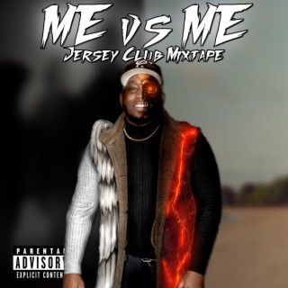 Me Vs ME (Jersey Club Mixtape)