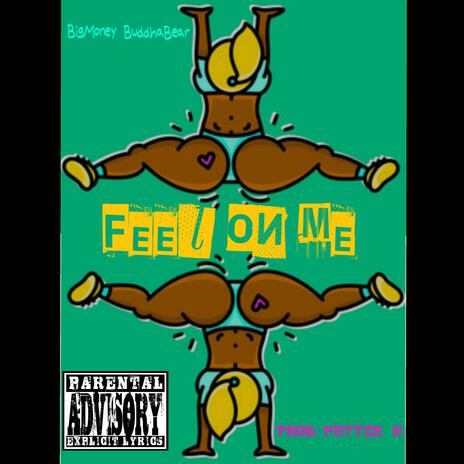 Feel On Me | Boomplay Music