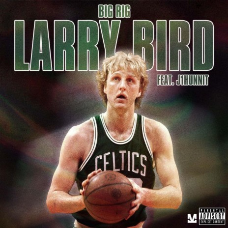 Larry Bird ft. J1hunnit | Boomplay Music