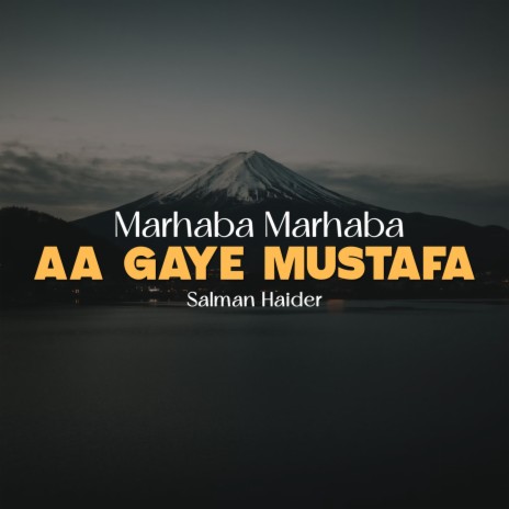 Marhaba Marhaba Aa Gaye Mustafa