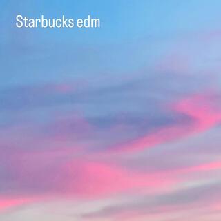 Starbucks edm