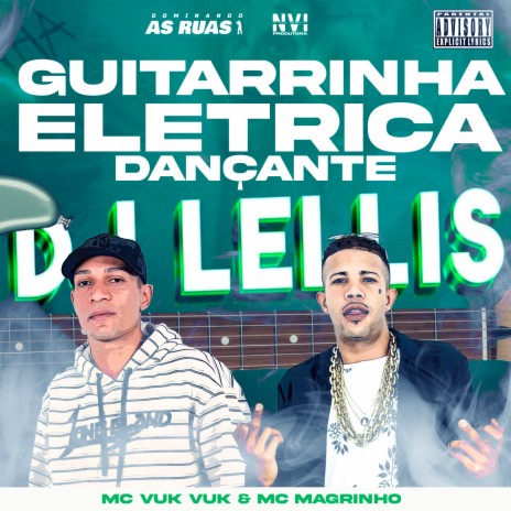 Guitarrinha Elétrica Dançante ft. Mc Magrinho & DJ LELLIS | Boomplay Music