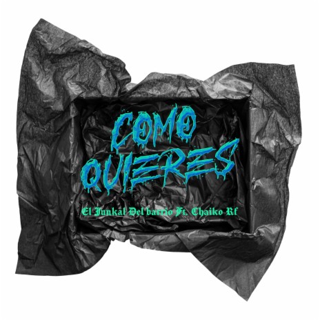 Como Quieres ft. CHAIKO RF | Boomplay Music