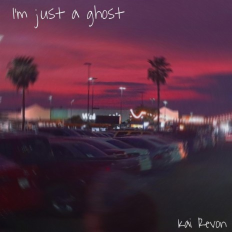 I'm just a ghost