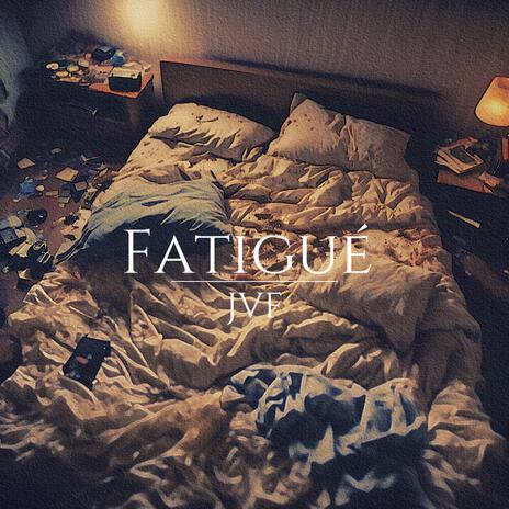 Fatigué | Boomplay Music