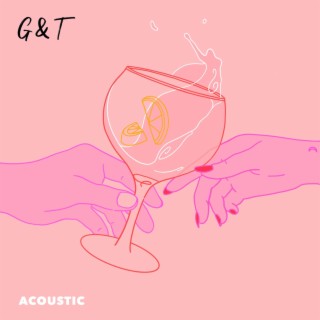 G&T (Acoustic Version)