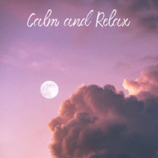 Calm and Relax