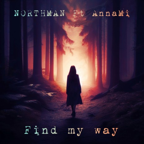 FIND MY WAY ft. AnnaMi | Boomplay Music